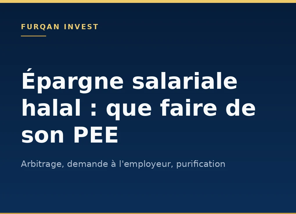 Épargne salariale halal : que faire de son PEE ?
