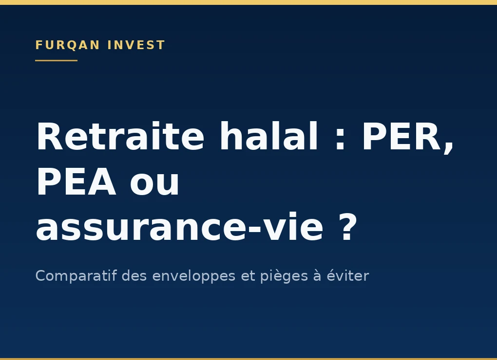 Retraite halal : PER, PEA ou assurance-vie ?